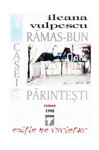Rămas bun casei părintești - Paperback brosat - Ileana Vulpescu