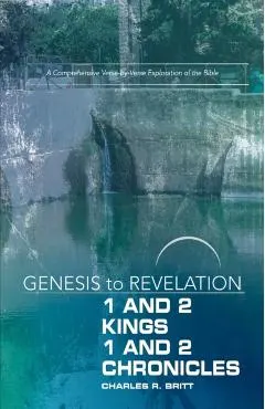 Genesis to Revelation: 1 and 2 Kings, 1 and 2 Chronicles Participant Book: A Comprehensive Verse-By-Verse Exploration of the Bible