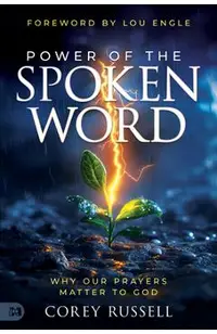 Power of the Spoken Word: Why Our Prayers Matter to God