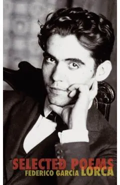 The Selected Poems of Federico Garcia Lorca