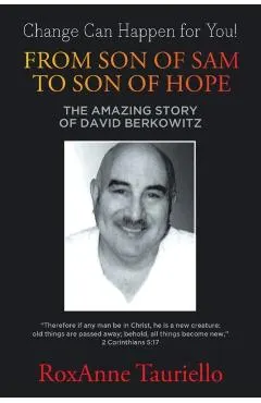 From Son of Sam to Son of Hope: The Amazing Story of David Berkowitz