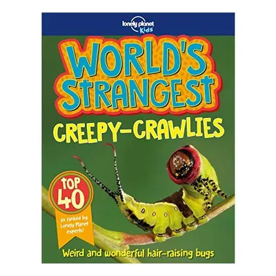 World's Strangest Creepy-Crawlies