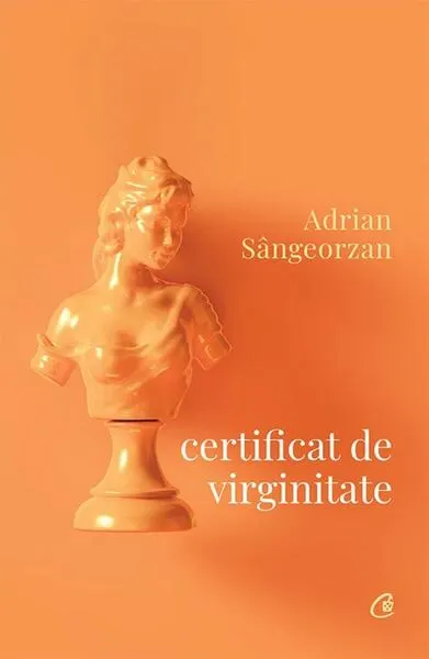 Certificat de virginitate - Paperback brosat - Adrian Sângeorzan