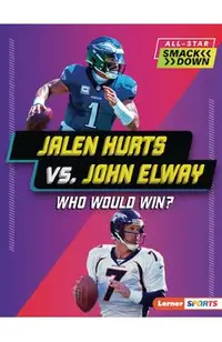 Jalen Hurts vs. John Elway: Who Would Win?