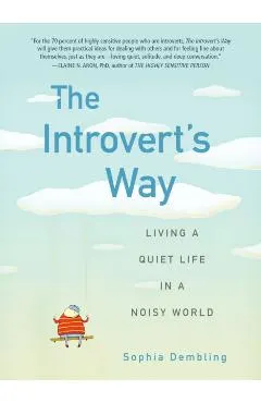 The Introvert's Way: Living a Quiet Life in a Noisy World