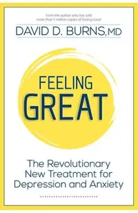 Feeling Great: The Revolutionary New Treatment for Depression and Anxiety