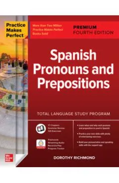 Practice Makes Perfect: Spanish Pronouns and Prepositions, Premium Fourth Edition