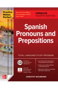 Practice Makes Perfect: Spanish Pronouns and Prepositions, Premium Fourth Edition