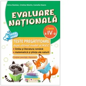 Evaluare nationala. Clasa a IV-a Teste pregatitoare. Limba si literatura romana. Matematica si stiinte ale naturii