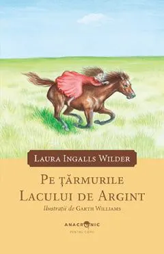 Pe tarmurile Lacului de Argint. Seria Casuta din prerie Vol.5