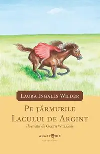 Pe tarmurile Lacului de Argint. Seria Casuta din prerie Vol.5