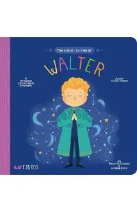 The Life of - La Vida de Walter