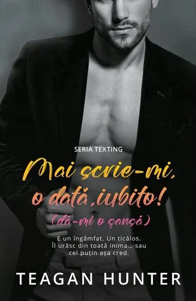 Mai scrie-mi, o dată, iubito! (Vol. 4) - Paperback brosat - Teagan Hunter