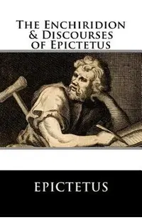 The Enchiridion & Discourses of Epictetus