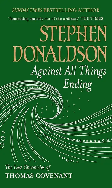 Against All Things Ending: The Last Chronicles of Thomas Covenant