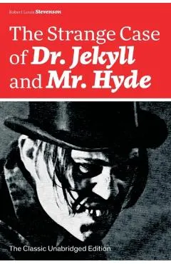 The Strange Case of Dr. Jekyll and Mr. Hyde (The Classic Unabridged Edition): Psychological thriller by the prolific Scottish novelist, poet and trave