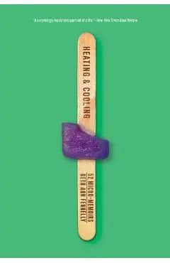 Heating & Cooling: 52 Micro-Memoirs