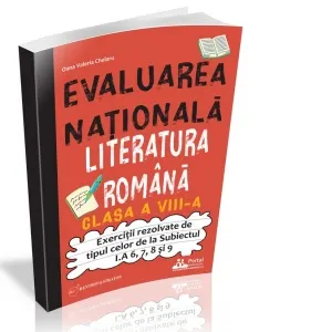 Evaluarea Nationala. Literatura romana clasa a VIII-a. Exercitii rezolvate tip Subiectul I.A 6, 7, 8 si 9