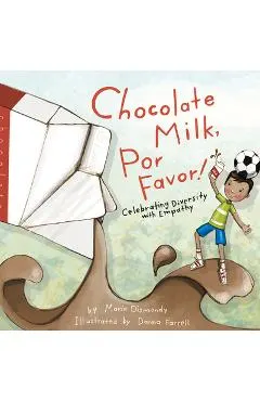 Chocolate Milk, Por Favor: Celebrating Diversity with Empathy
