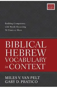 Biblical Hebrew Vocabulary in Context: Building Competency with Words Occurring 50 Times or More