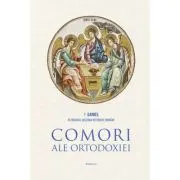 Comori ale Ortodoxiei. Explorari teologice in spiritualitatea liturgic a si filocalica. Editia a 2-a