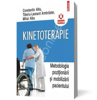 Kinetoterapie: metodologia pozitionarii si mobilizarii pacientului
