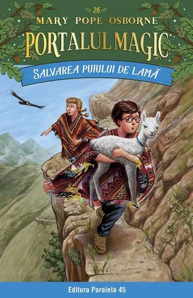 Portalul magic. Salvarea puiului de lamă (Vol. 26) - Paperback brosat - Mary Pope Osborne