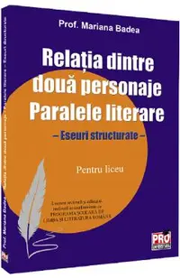 Relatia dintre doua personaje. Paralele literare. Liceu