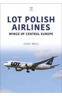 Lot Polish Airlines: Wings of Central Europe