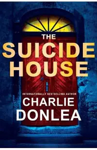 The Suicide House: A Gripping and Brilliant Novel of Suspense