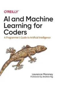 AI and Machine Learning for Coders: A Programmer's Guide to Artificial Intelligence