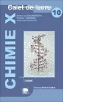 Chimie. Caiet de lucru pentru clasa a X-a