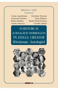 Scriitori si jurnalisti dobrogeni in exilul creator