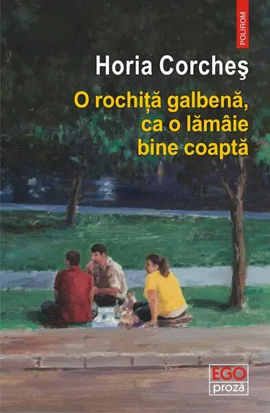 O rochiță galbenă, ca o lămâie bine coaptă - Paperback brosat - Horia Corcheș