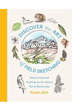 Discover the Art of Field Sketching: Nature-Inspired Techniques for Pencil, Pen, and Watercolor