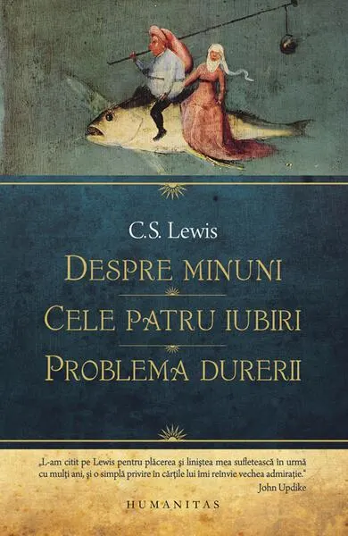 Despre minuni. Cele patru iubiri. Problema durerii - Paperback brosat - Clive Staples Lewis