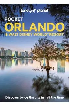 Lonely Planet Pocket Orlando & Walt Disney World ® Resort