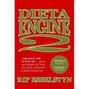 Dieta Engine 2. Salveaza-ti viata in 28 de zile