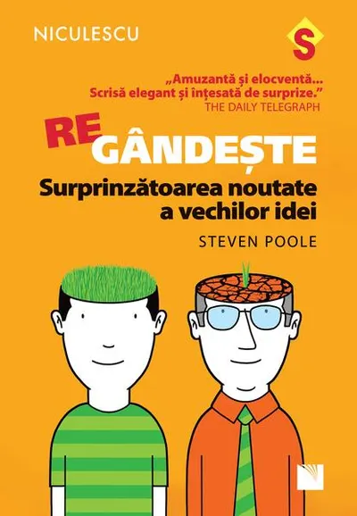 REgândeşte. Surprinzatoarea noutate a vechilor idei - Paperback brosat - Steven Poole