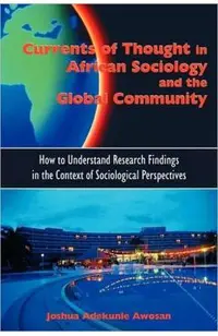 Currents of Thought in African Sociology and the Global Community: How to Understand Research Findings in the Context of Sociological Perspectives
