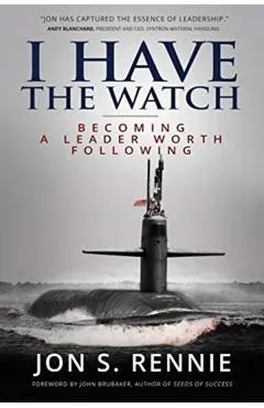 I Have the Watch: Becoming a Leader Worth Following