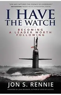 I Have the Watch: Becoming a Leader Worth Following