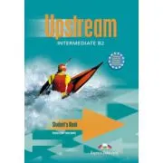 Upstream Intermediate B2 Student Book, Manual de limba engleza pentru clasa a 11-a