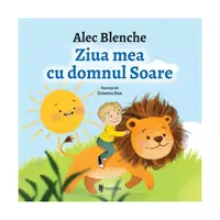 Ziua mea cu domnul Soare - Board book - Alec Blenche