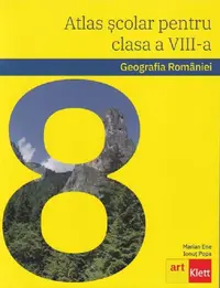 Atlas scolar. Geografia Romaniei