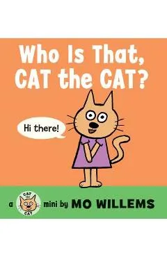 Who Is That, Cat the Cat?