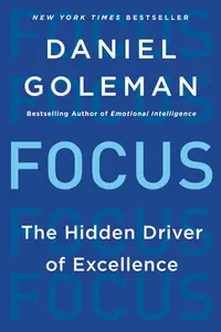 Focus: The Hidden Drive of Exellence