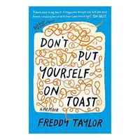 Don't Put Yourself on Toast