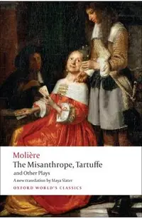 Misanthrope, Tartuffe, and Other Plays