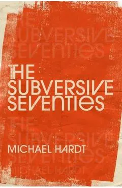 The Subversive Seventies